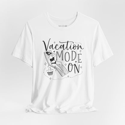 VACATION MODE ON - T-Shirt