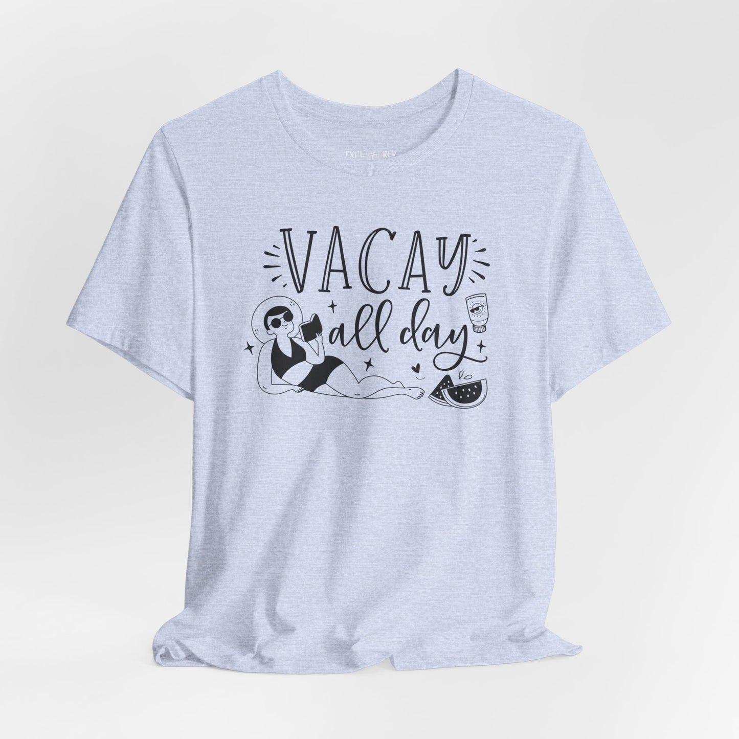 VACAY ALL DAY - T-Shirt