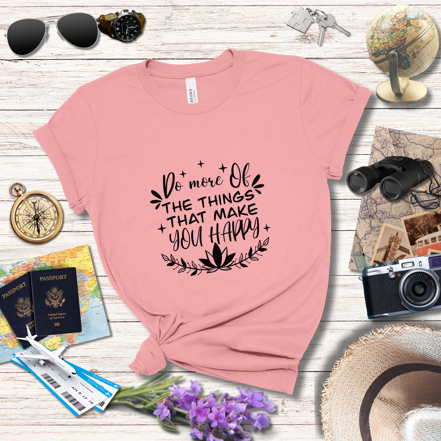 DO MORE OF THE THINGS THAT MAKE YOU HAPPY - T-Shirt