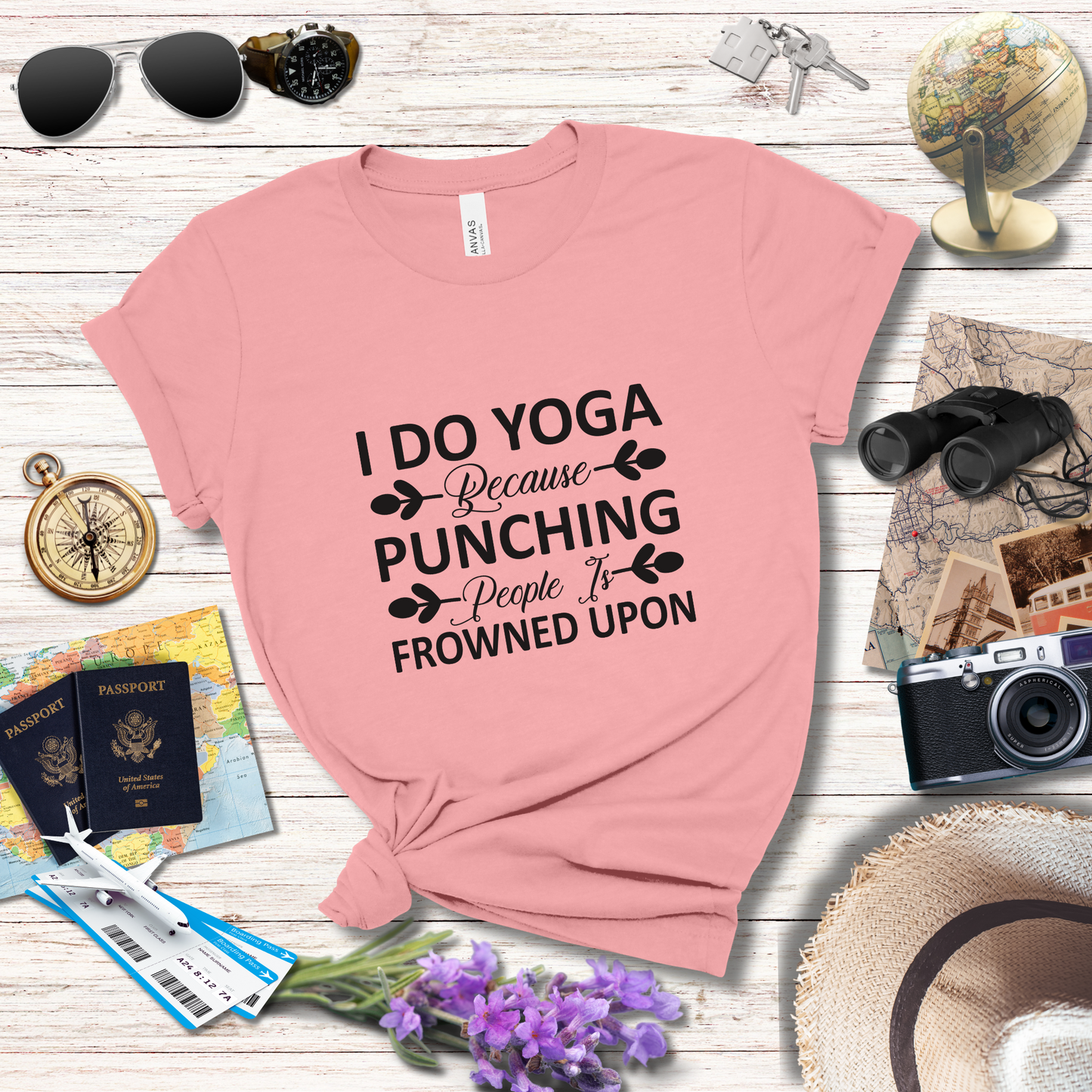 I DO YOGA BECAUSE PUNCHING PEOPLE IS FROWNED UPON  - T-Shirt