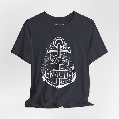 LET'S GET NAUTI 2 - T-Shirt