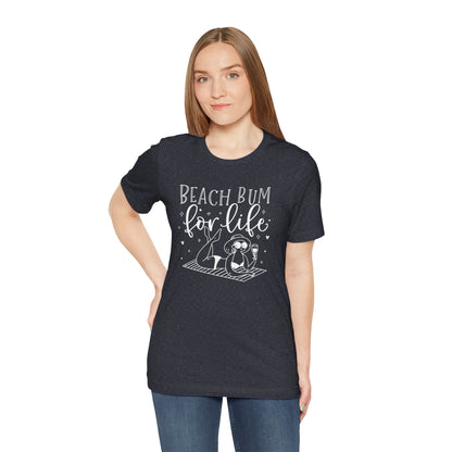 BEACH BUM FOR LIFE - T-Shirt