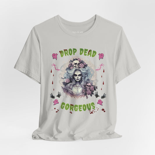 DROP DEAD GORGEOUS - T-Shirt