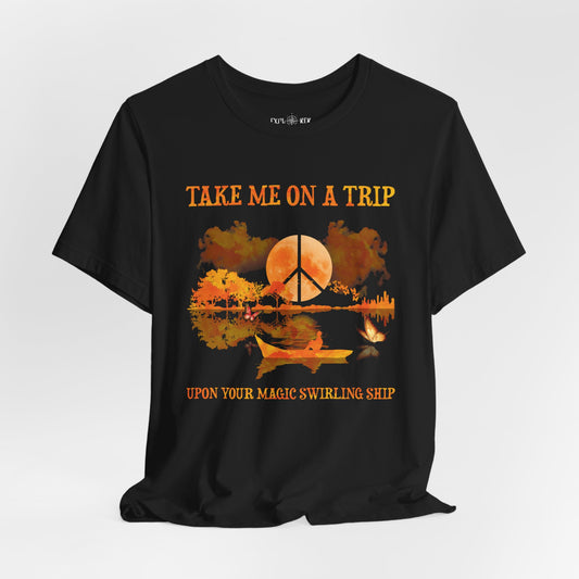 TAKE ME ON A TRIP T-Shirt