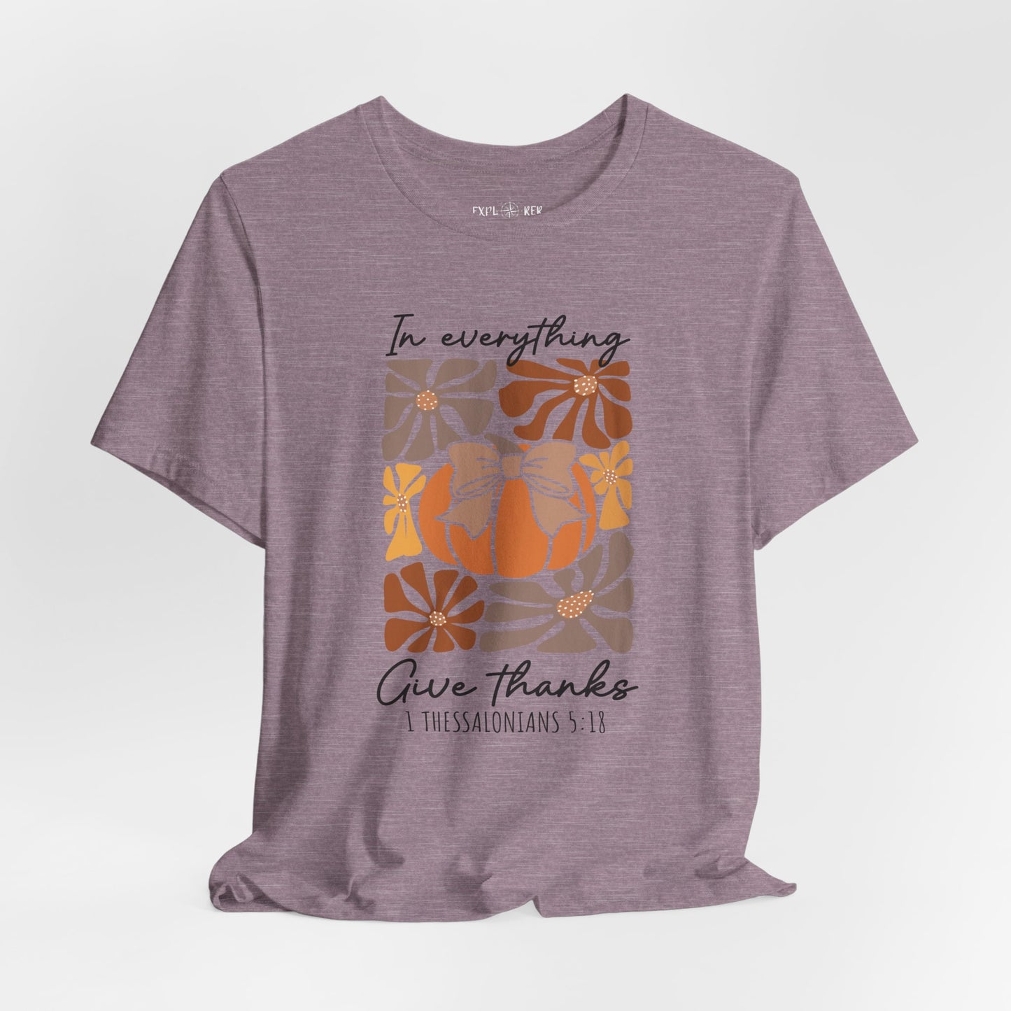 IN EVERYTHING GIVE THANKS T-Shirt