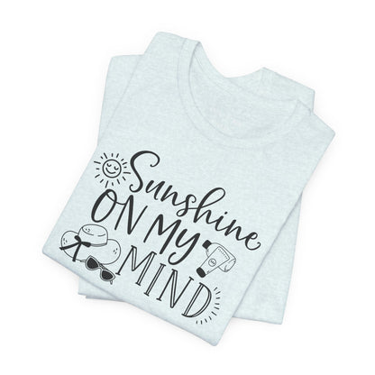 SUNSHINE ON MY MIND - T-Shirt