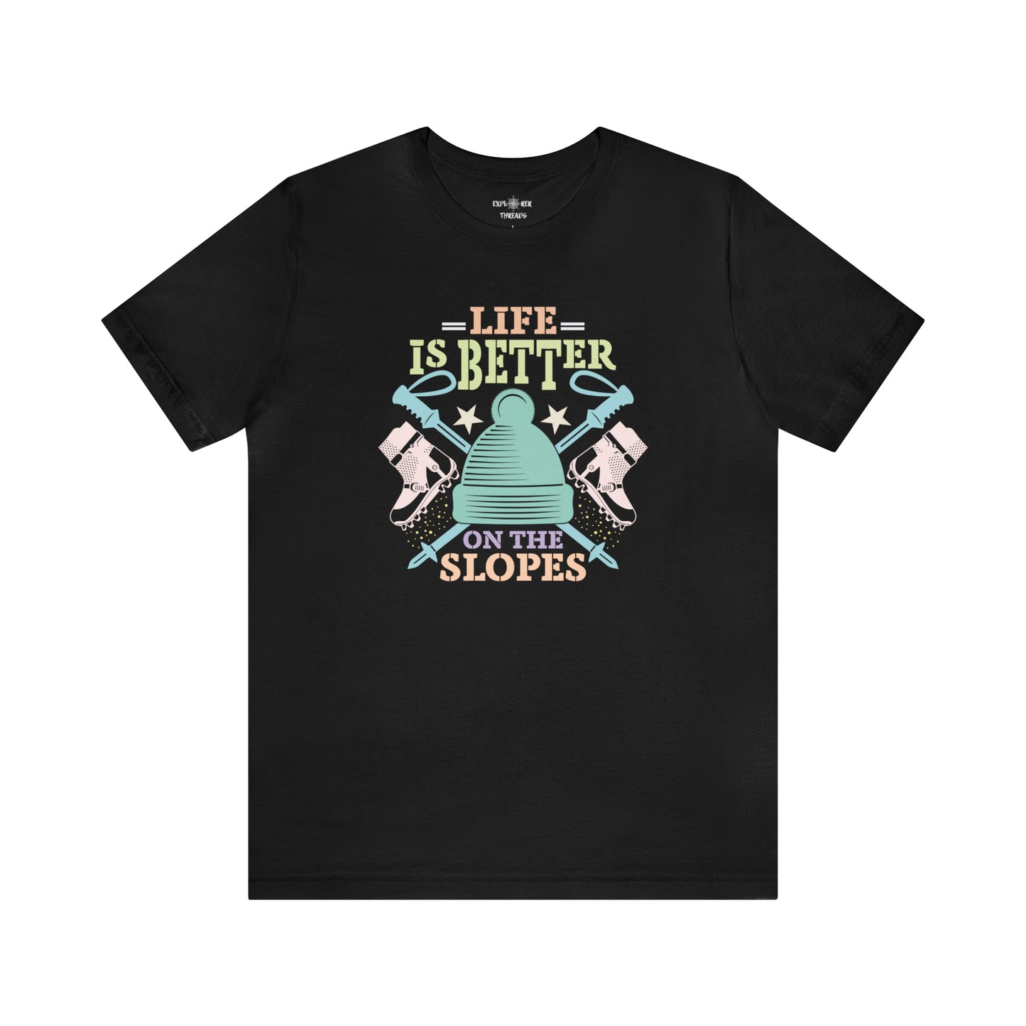 LIFE IS BETTER ON THE SLOPES - T-Shirt