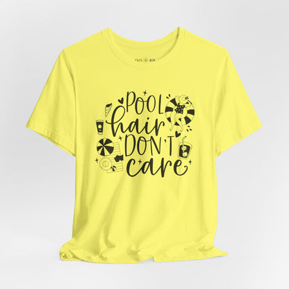 POOL HAIR, DON'T CARE - T-Shirt