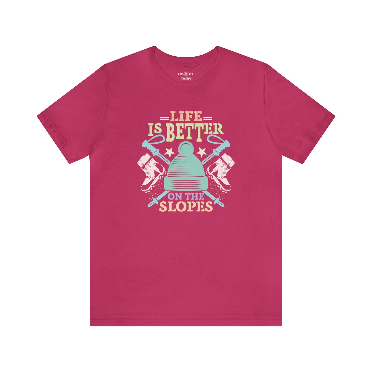 LIFE IS BETTER ON THE SLOPES - T-Shirt