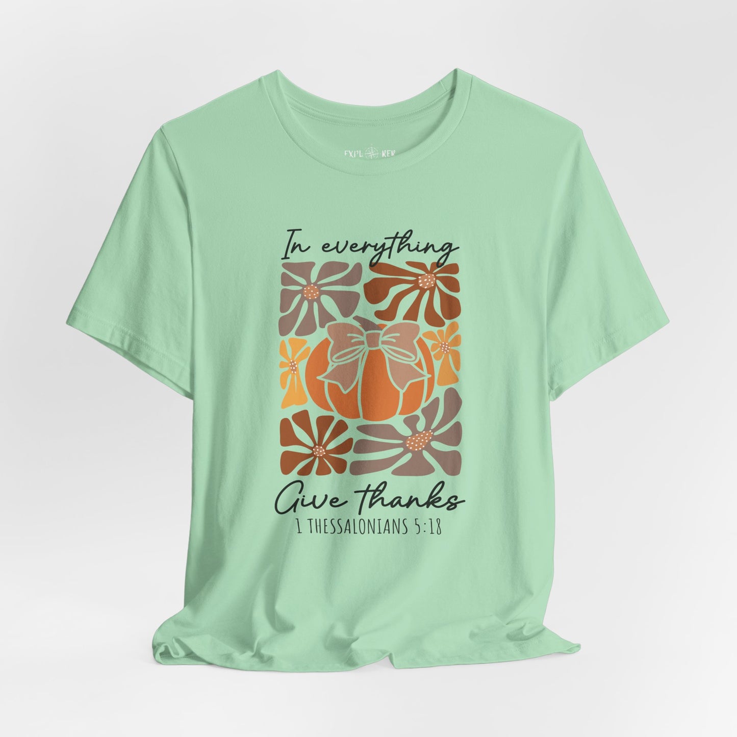 IN EVERYTHING GIVE THANKS T-Shirt