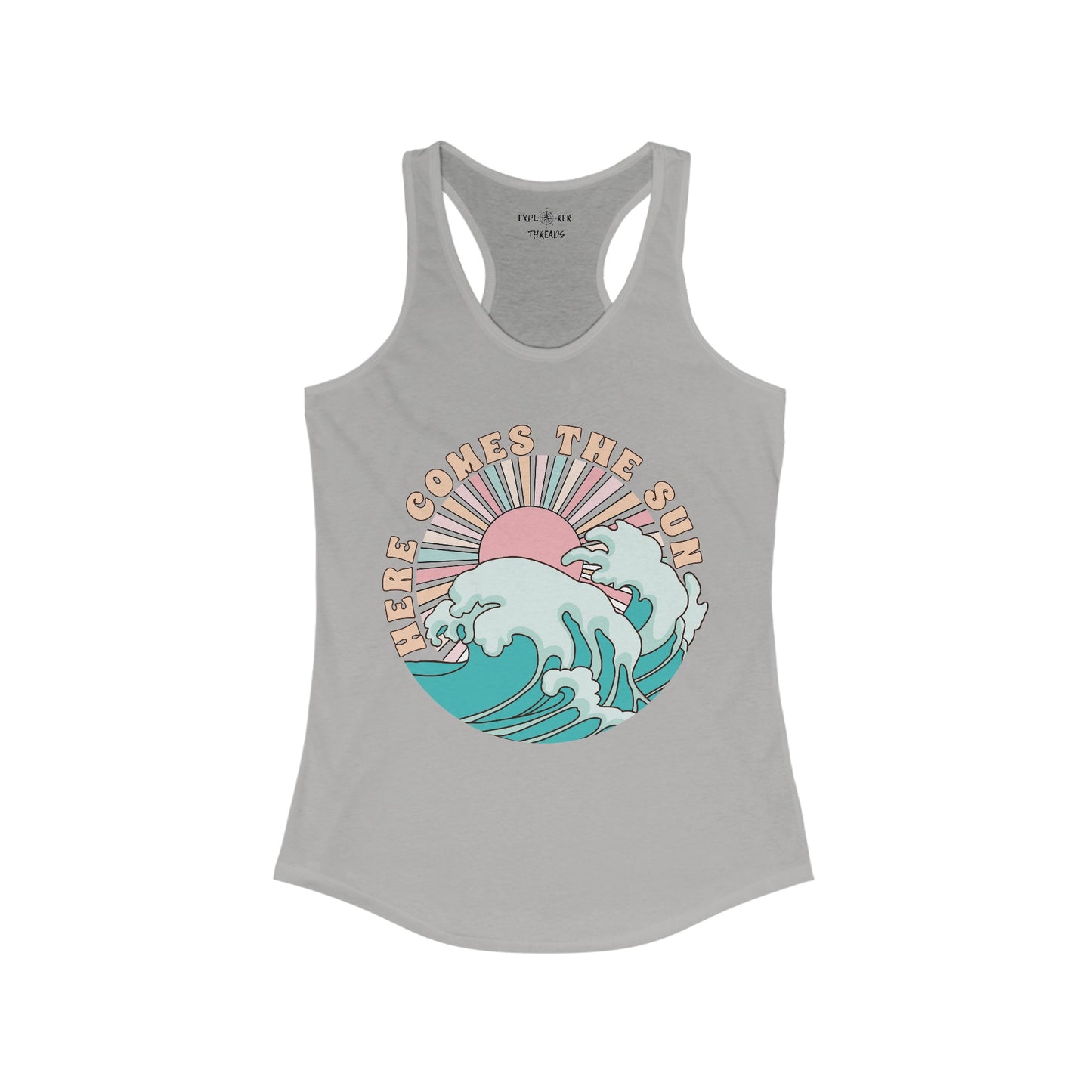 HERE COMES THE SUN - Racerback Tank Top