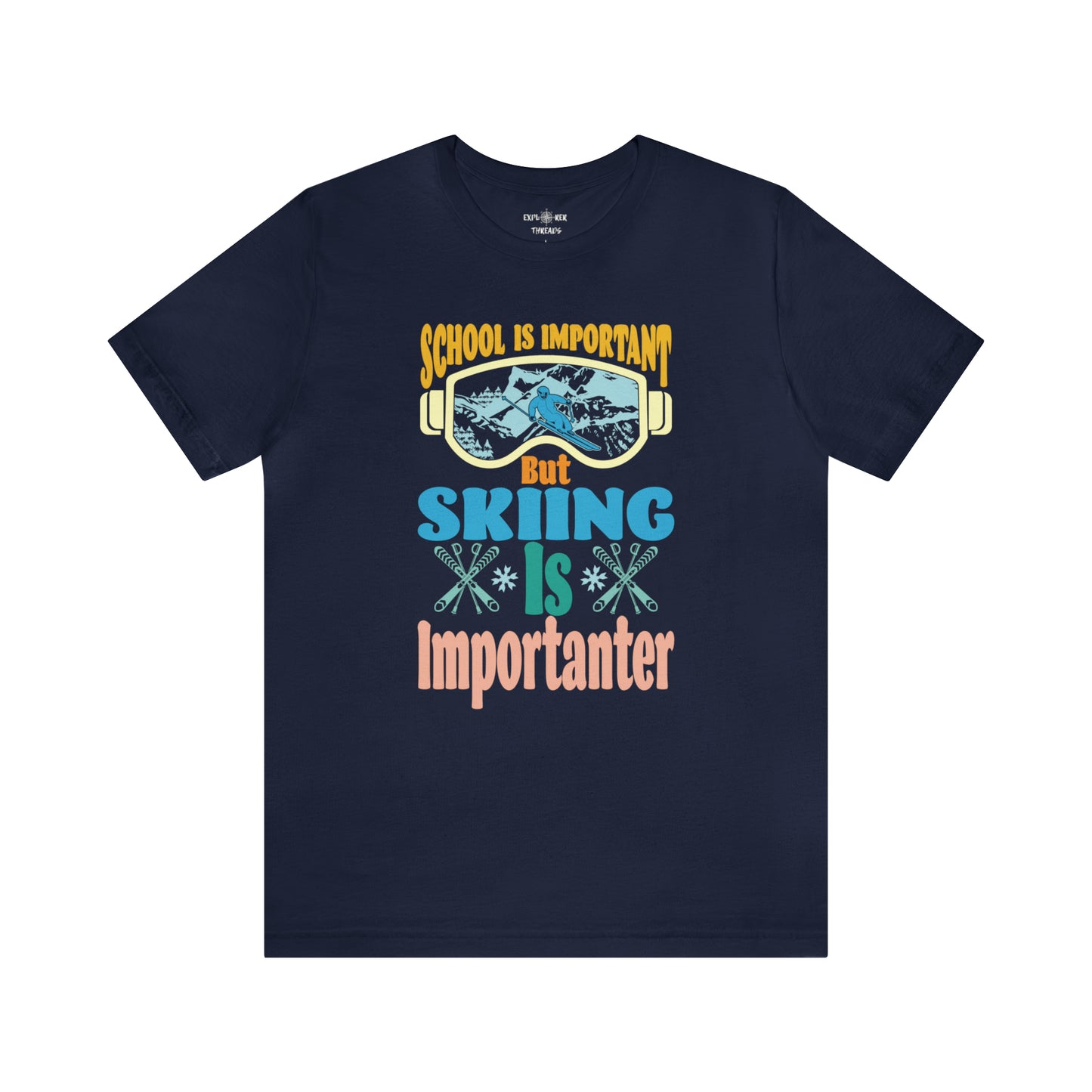 SCHOOL IS IMPORTANT BUT SKIING IS IMPORTANTER - T-Shirt