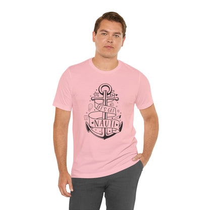 LET'S GET NAUTI 2 - T-Shirt