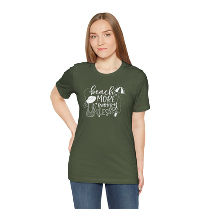 BEACH MORE WORRY LESS - T-Shirt