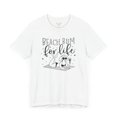 BEACH BUM FOR LIFE - T-Shirt