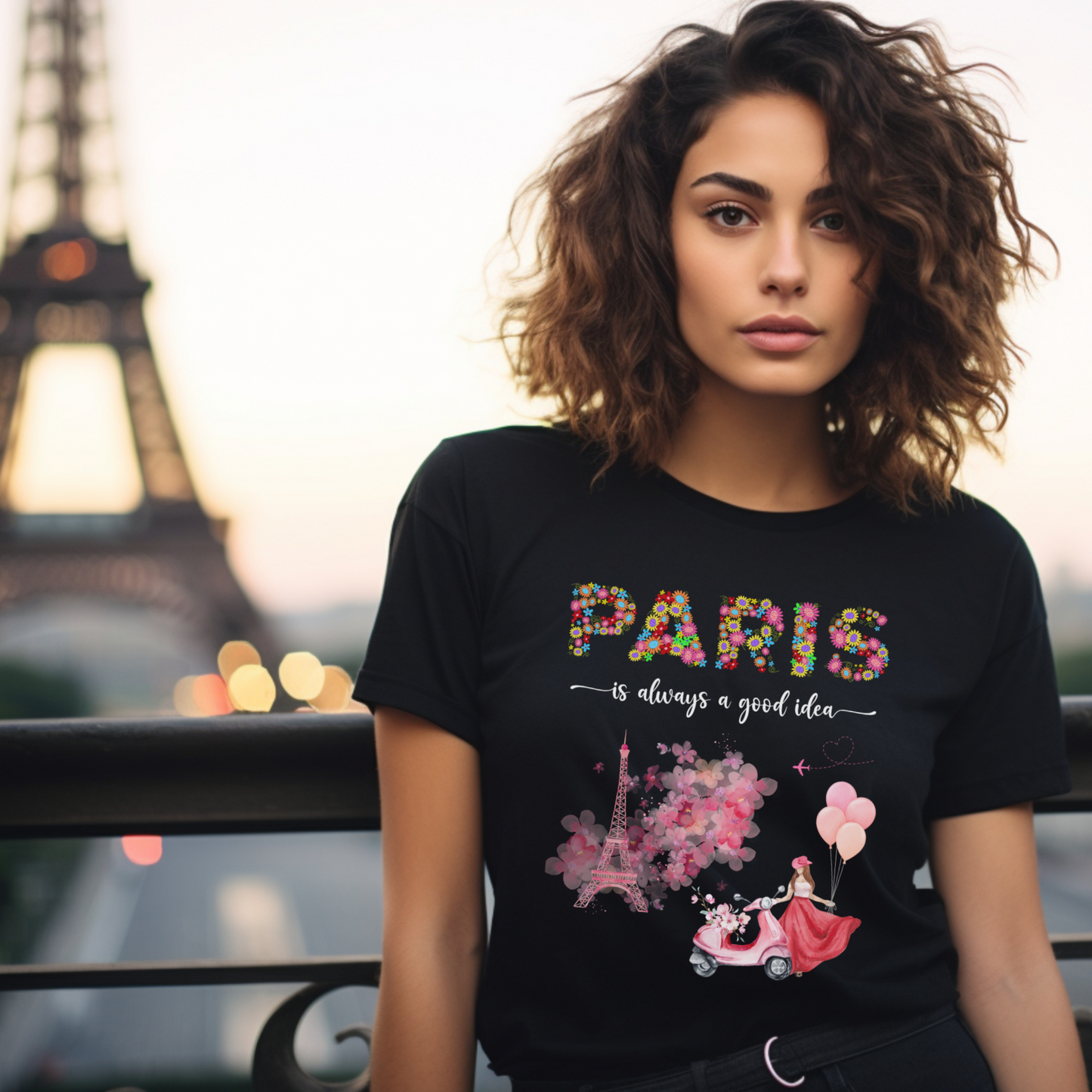 PARIS IS ALWAYS A GOOD IDEA T-Shirt